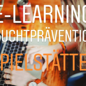 E-Learning Suchtprävention Spielstätten